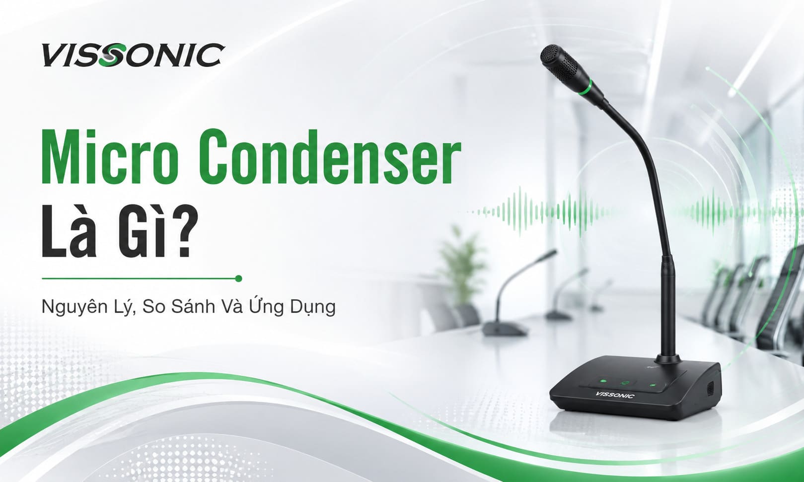 Micro Condenser Là Gì? Nguyên Lý, So Sánh Và Ứng Dụng