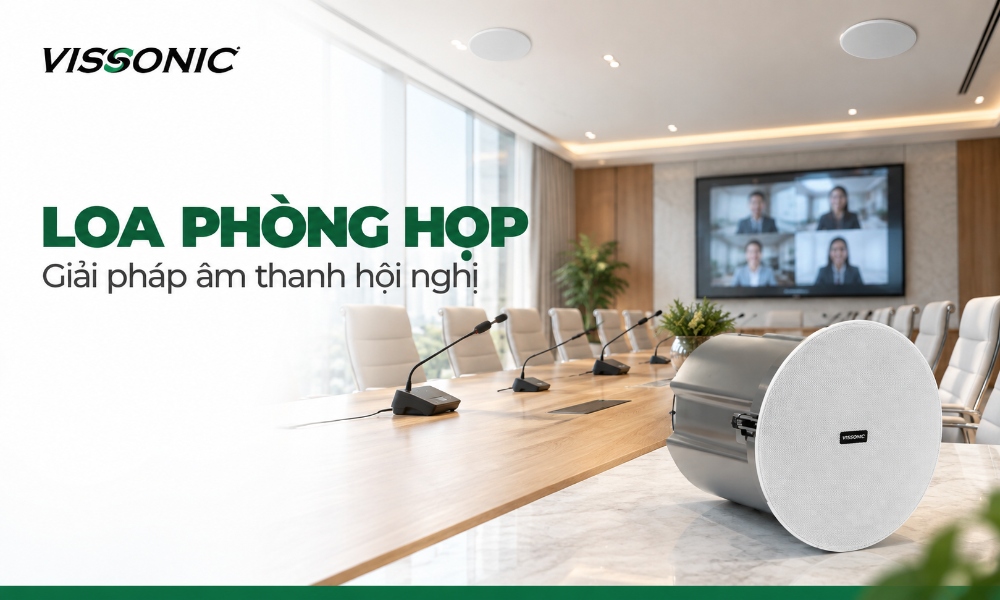 Loa Phòng Họp: Tiêu Chí Chọn & Báo Giá Hệ Thống Âm Thanh Hội Nghị