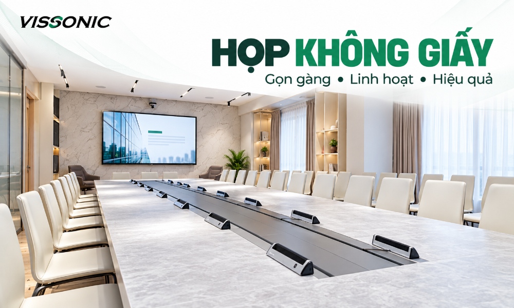 Phòng Họp Không Giấy: Giải Pháp Toàn Diện Từ Vissonic