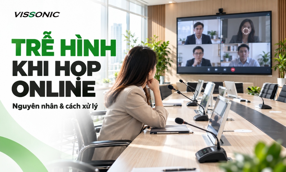 Trễ Hình Khi Họp Online: Nguyên Nhân Và Cách Xử Lý Triệt Để