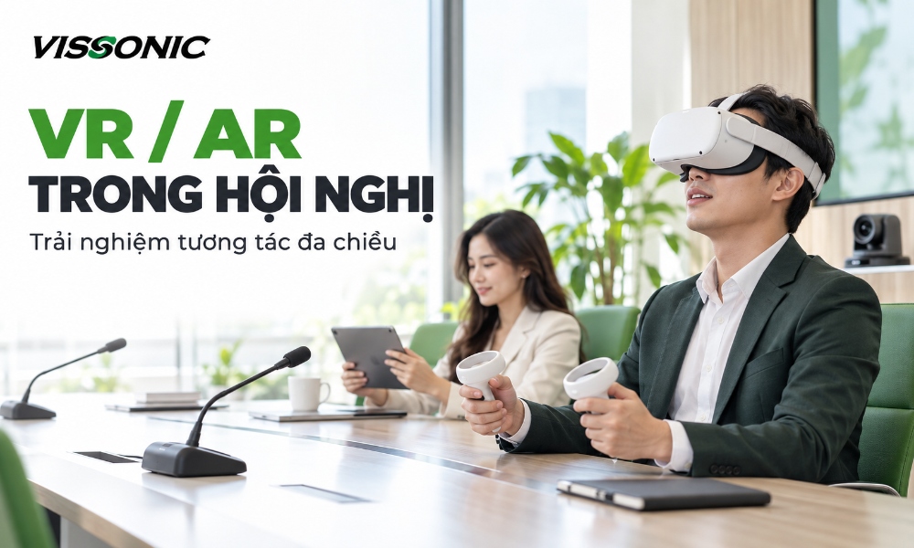 VR AR Trong Hội Nghị: Xu Hướng Nâng Tầm Trải Nghiệm Và Giải Pháp AV Toàn Diện